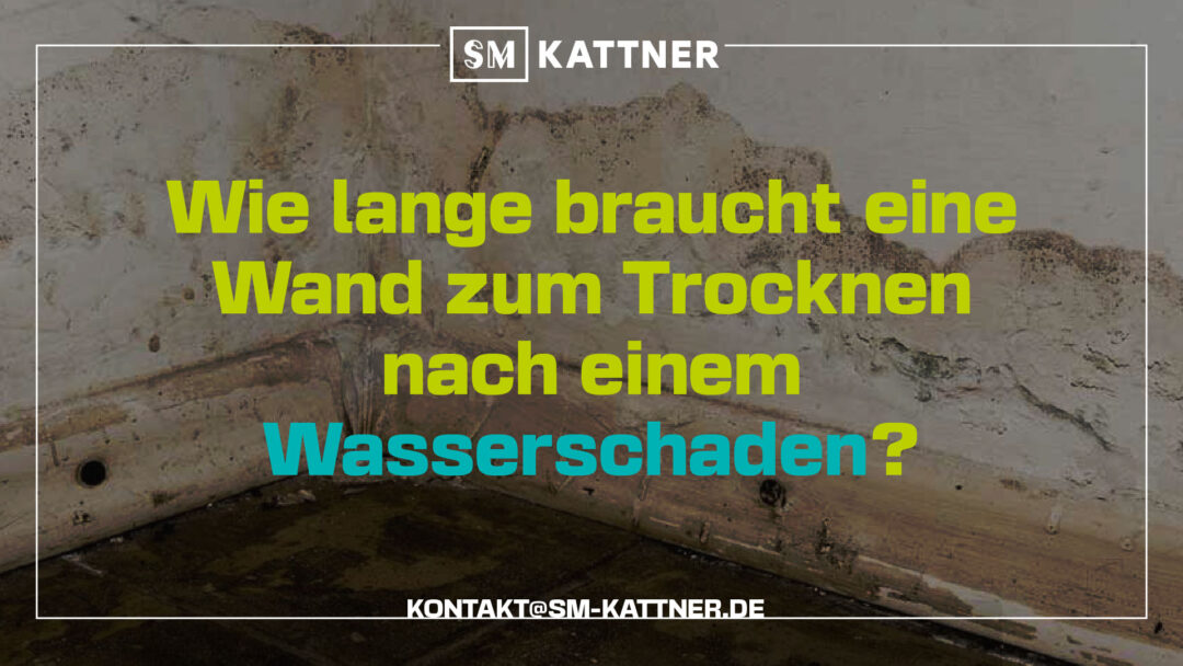 Wie lange braucht eine Wand zum Trocknen nach einem Wasserschaden?