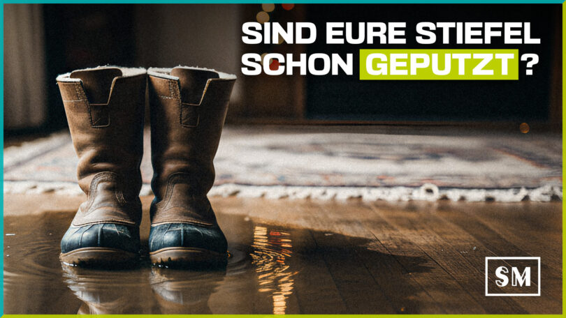 Bild mit braunen Stiefeln und einer pfütze und dem Satz "Sind eure Stiefel schon geputzt?"